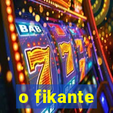 o fikante